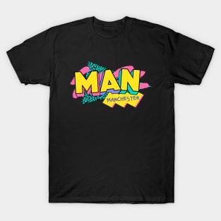 Retro 90s Manchester MAN / Rad Memphis Style / 90s Vibes T-Shirt